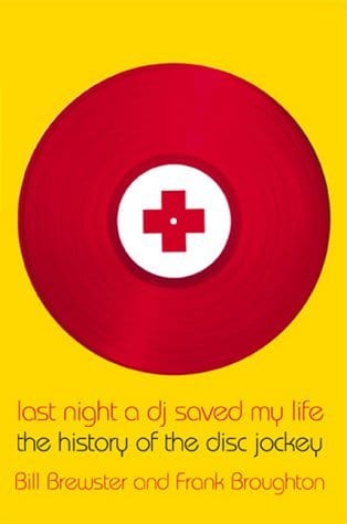 Last Night a DJ Saved My Life: The History of the Disc Jockey -  [BOOK]