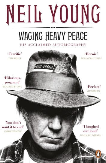 WAGING HEAVY PEACE HIS ACCLAIMED AUTOBIO - NEIL YOUNG [BOOK]